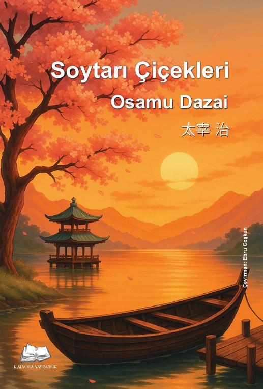 Soytarı Çiçekleri , Osamu Dazai , Kalyora Yayıncılık , 9786256447967 ,