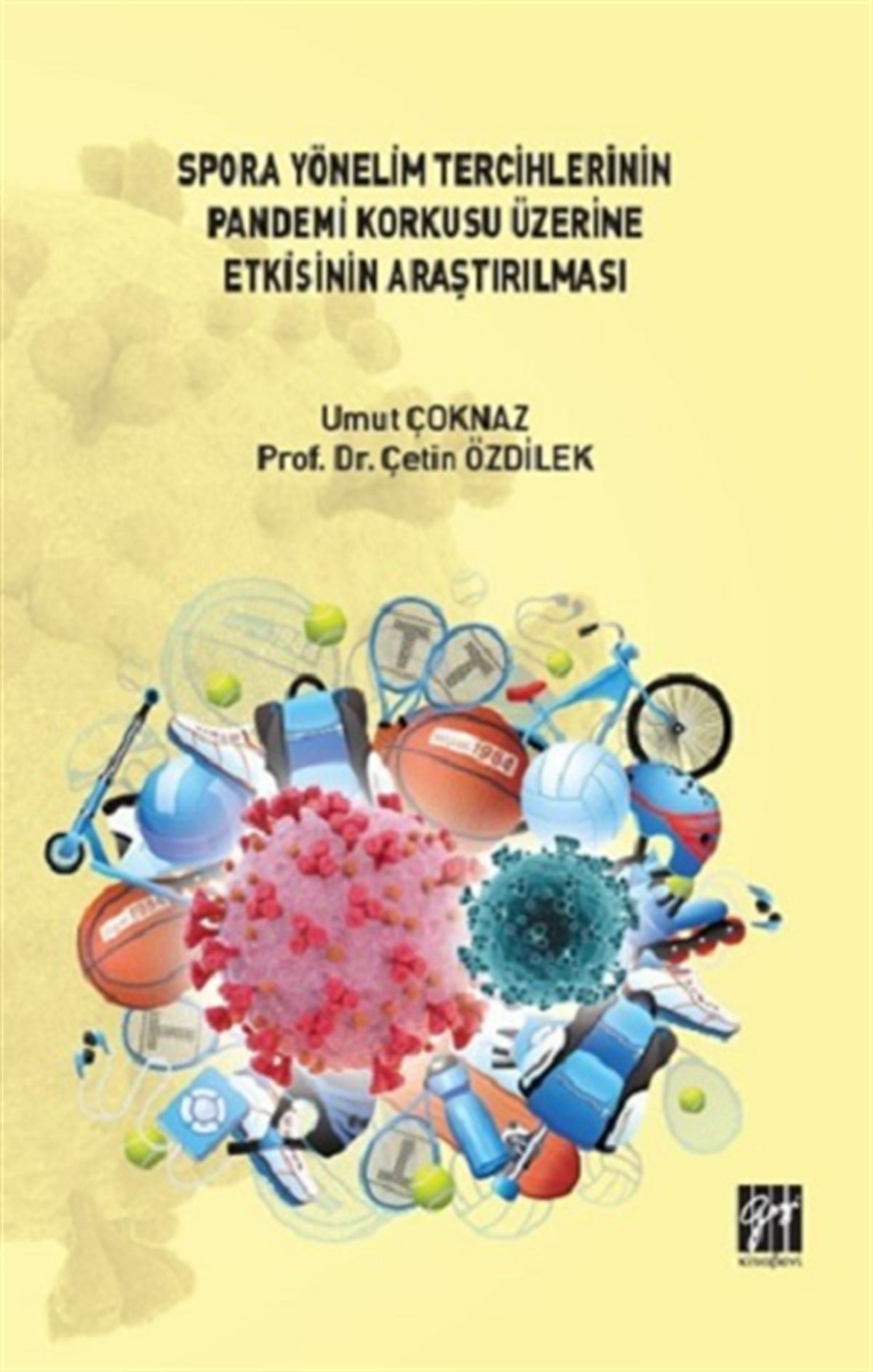 Spora Yönelim Tercihlerinin Pandemi Korkusu Üzerine Etkisinin Araştırılması