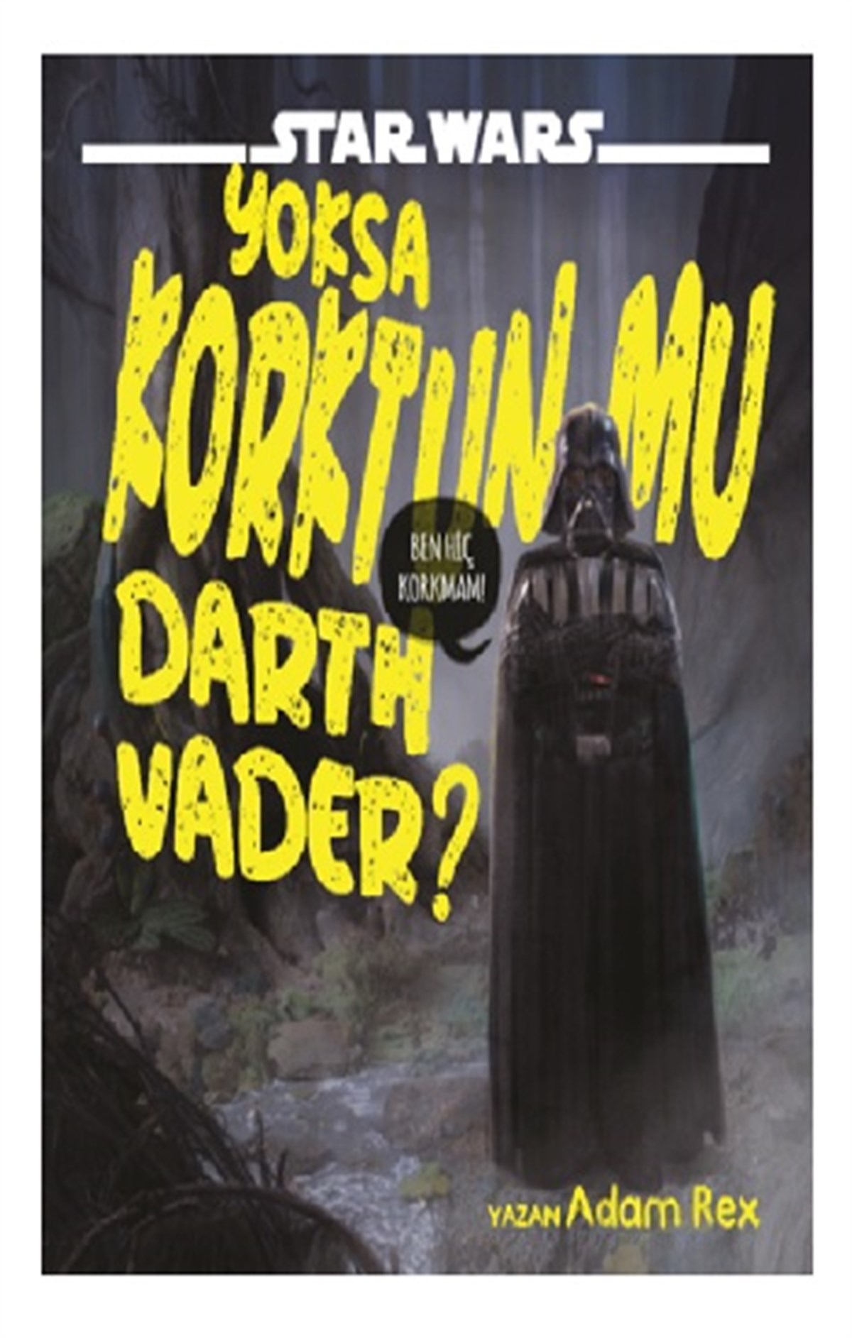 Star Wars Yoksa Korktun Mu Darth Vader?