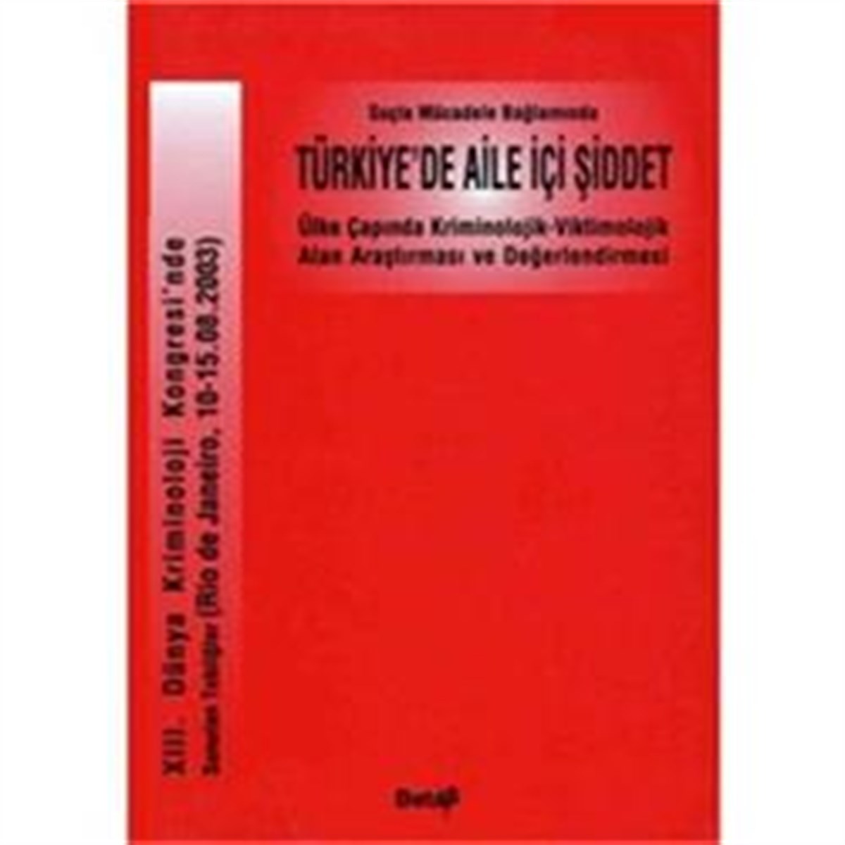 Suçla Mücadele Bağlamında Türkiye’de Aile İçi Şiddet