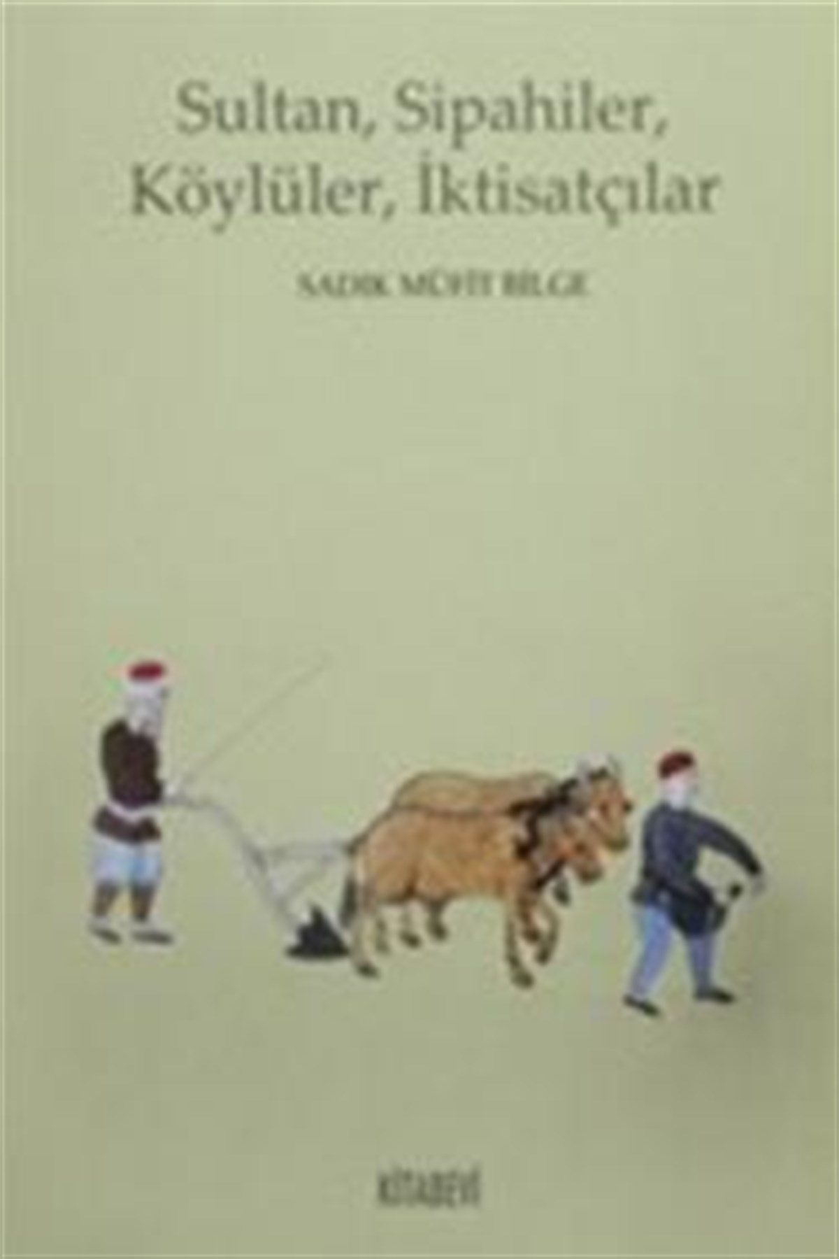 Sultan, Sipahiler, Köylüler, İktisatçılar