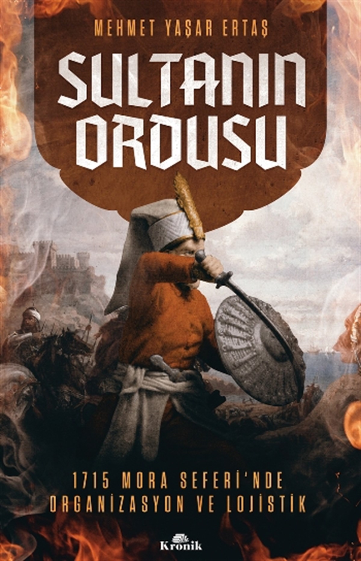 Sultanın Ordusu - Mora Seferi'nde Organizasyon ve Lojistik