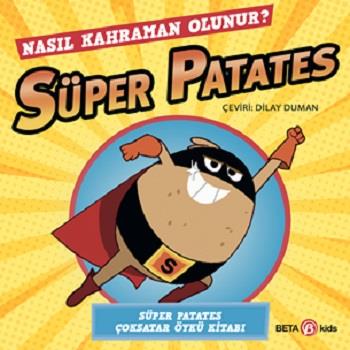 Süper Patates - Nasıl Kahraman Olunur?