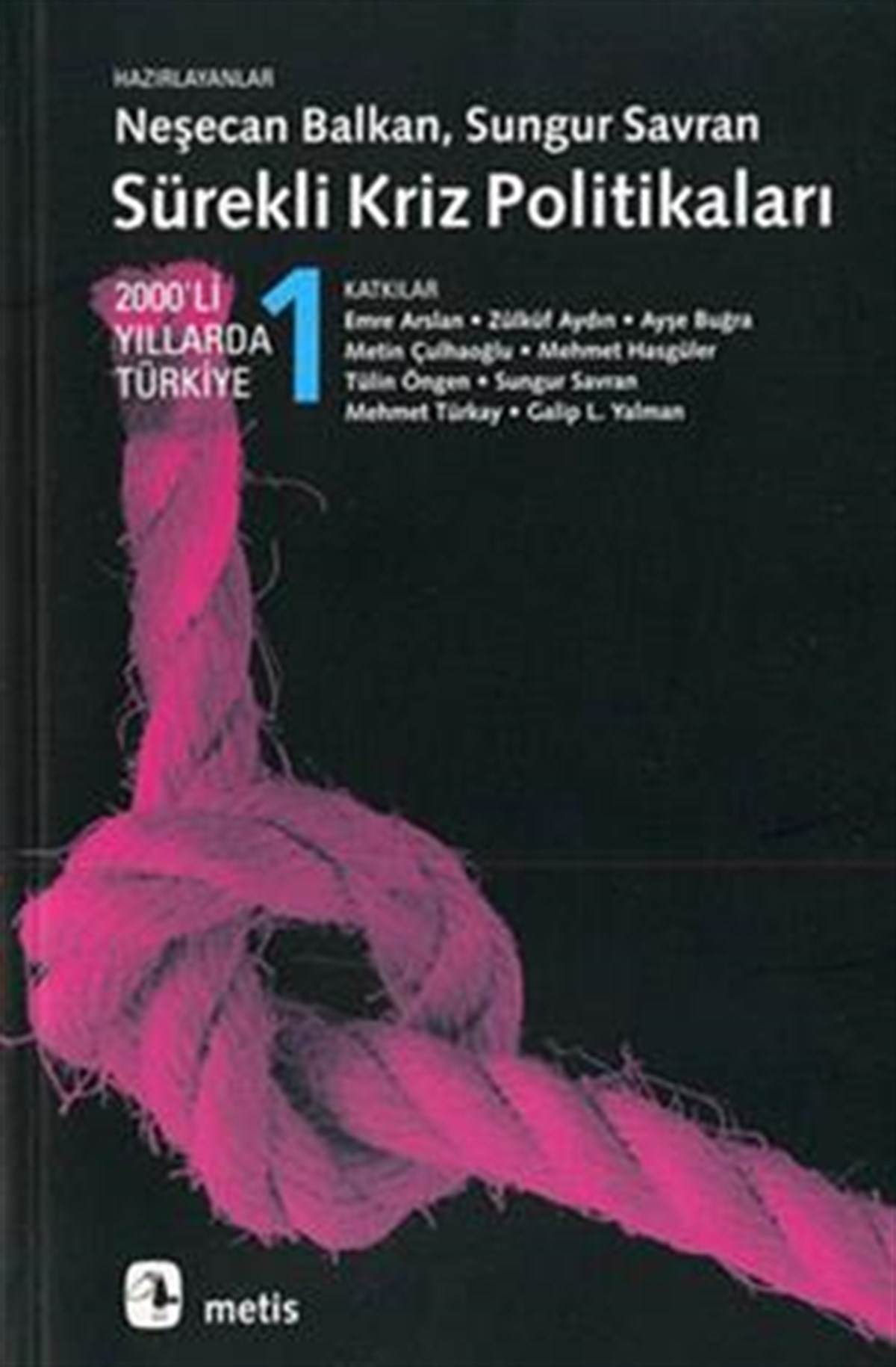 Sürekli Kriz Politikaları: 2000'li Yıllarda Türkiye 1