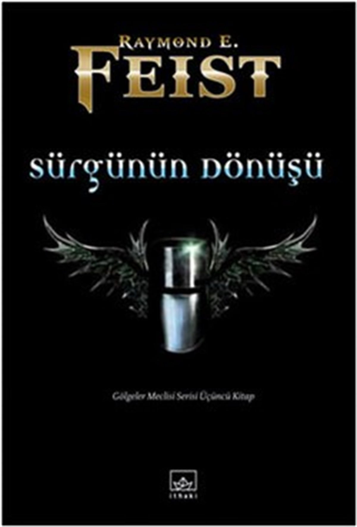 Sürgünün Dönüşü: Gölgeler Meclisi Serisi 3. Kitap