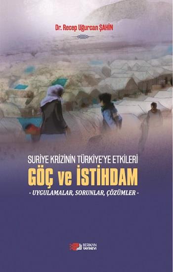 Suriye Krizinin Türkiye’ye Etkileri Göç ve İstihdam