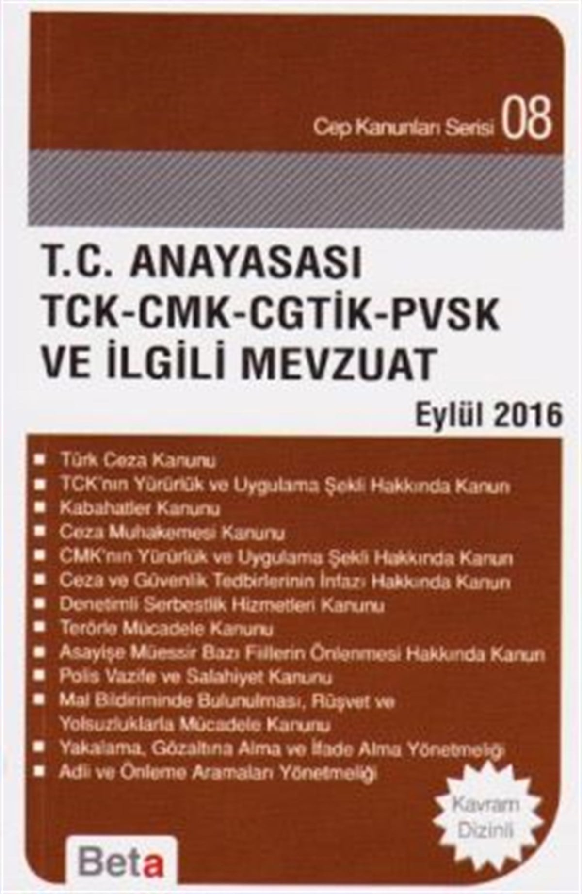 T.C. Anayasası TCK - CMK - CGTİK - PVSK ve İlgili Mevzuat