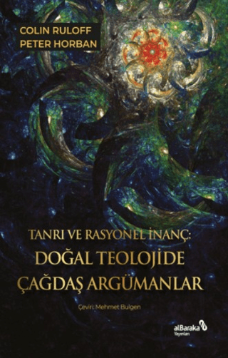 Tanrı ve Rasyonel İnanç: Doğal Teolojide Çağdaş Argümanlar