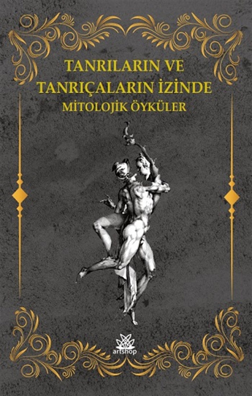 Tanrıların ve Tanrıçaların İzinde Mitolojik Öyküler