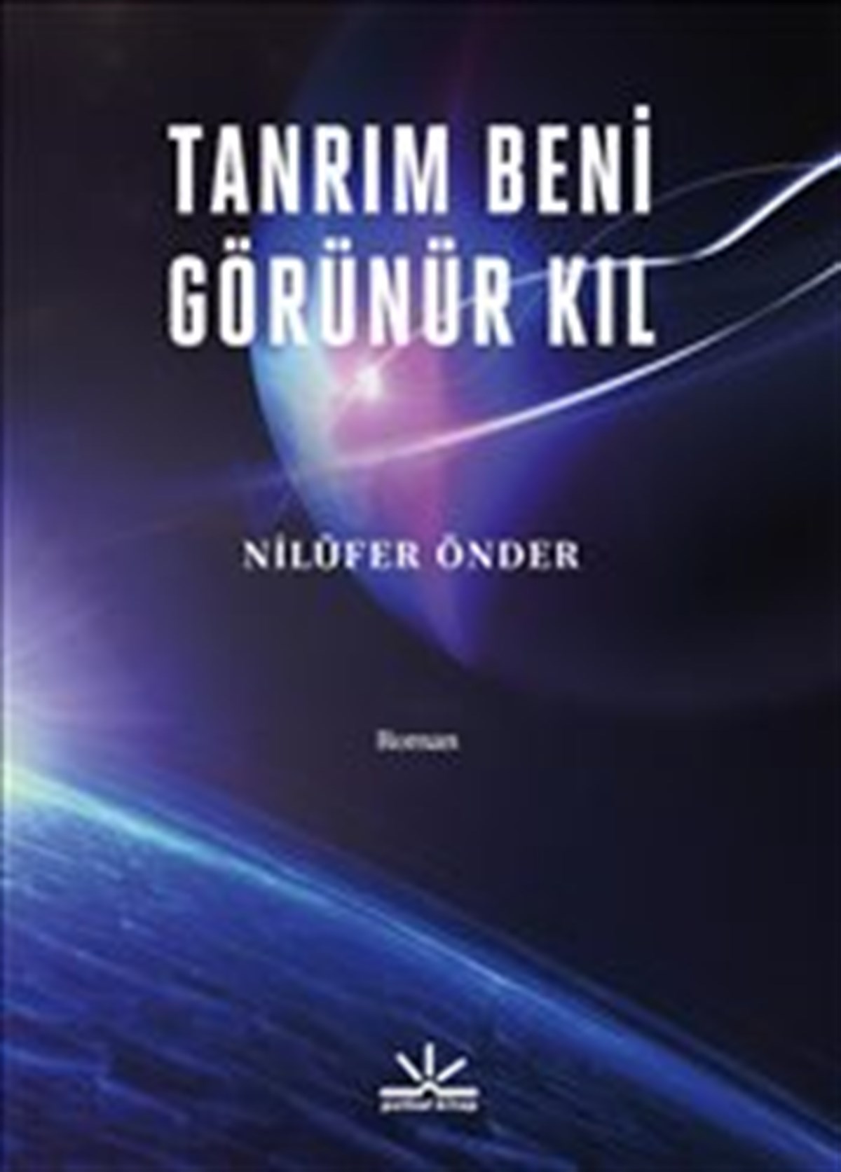 Tanrım Beni Görünür Kıl (Potkal Kitaplar)