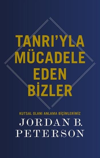 Tanrı’yla Mücadele Eden Bizler