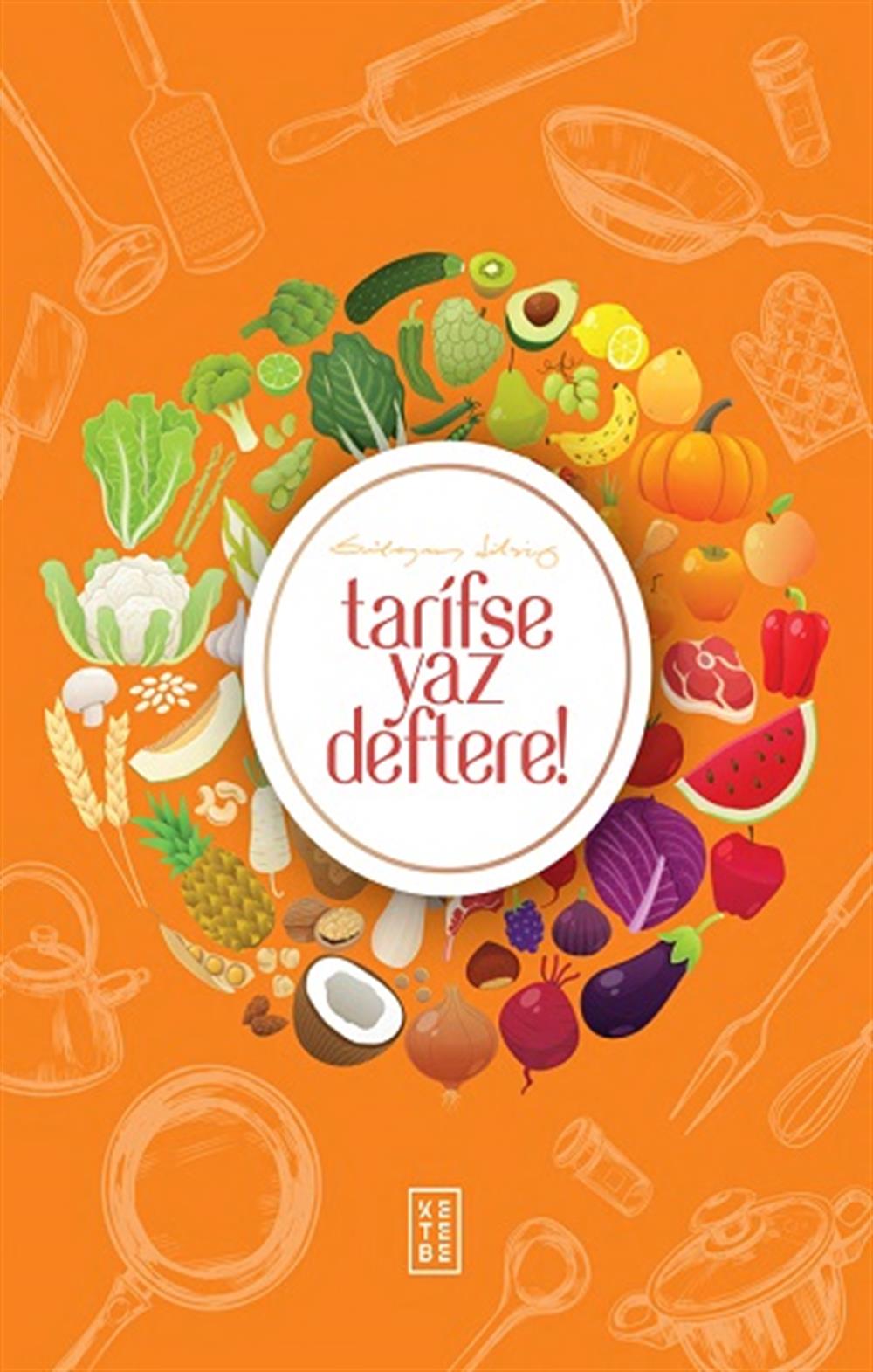Tarifse Yaz Deftere! (Tarif Kitabı ve Defteri) (Ciltli)