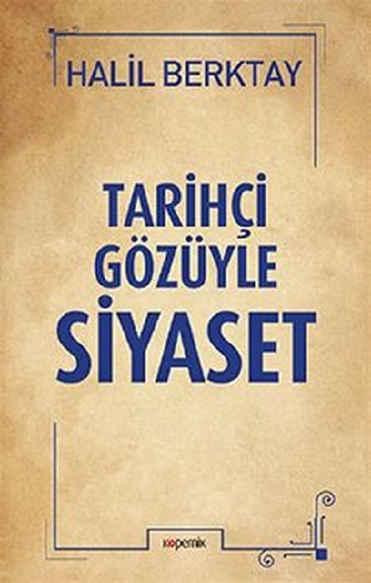 Tarihçi Gözüyle Siyaset