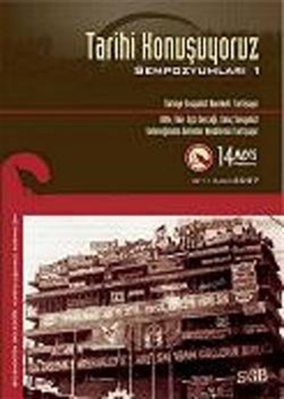 Tarihi Konuşuyoruz Sempozyumları 1