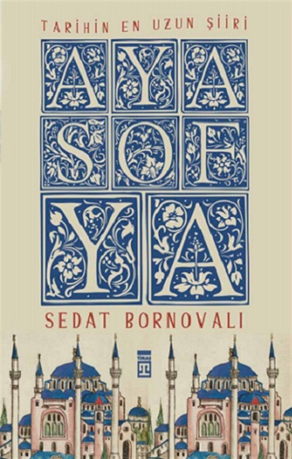 Tarihin En Uzun Şiiri: Ayasofya