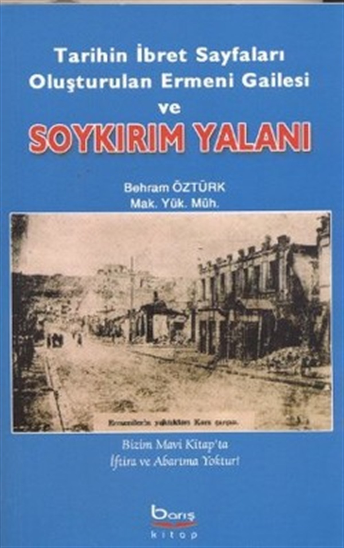 Tarihin İbret Sayfaları Oluşturulan Ermeni Gailesi ve Soykırım Yalanı