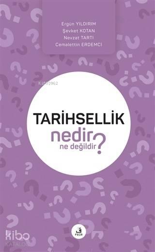 Tarihsellik Nedir Ne Değildir?