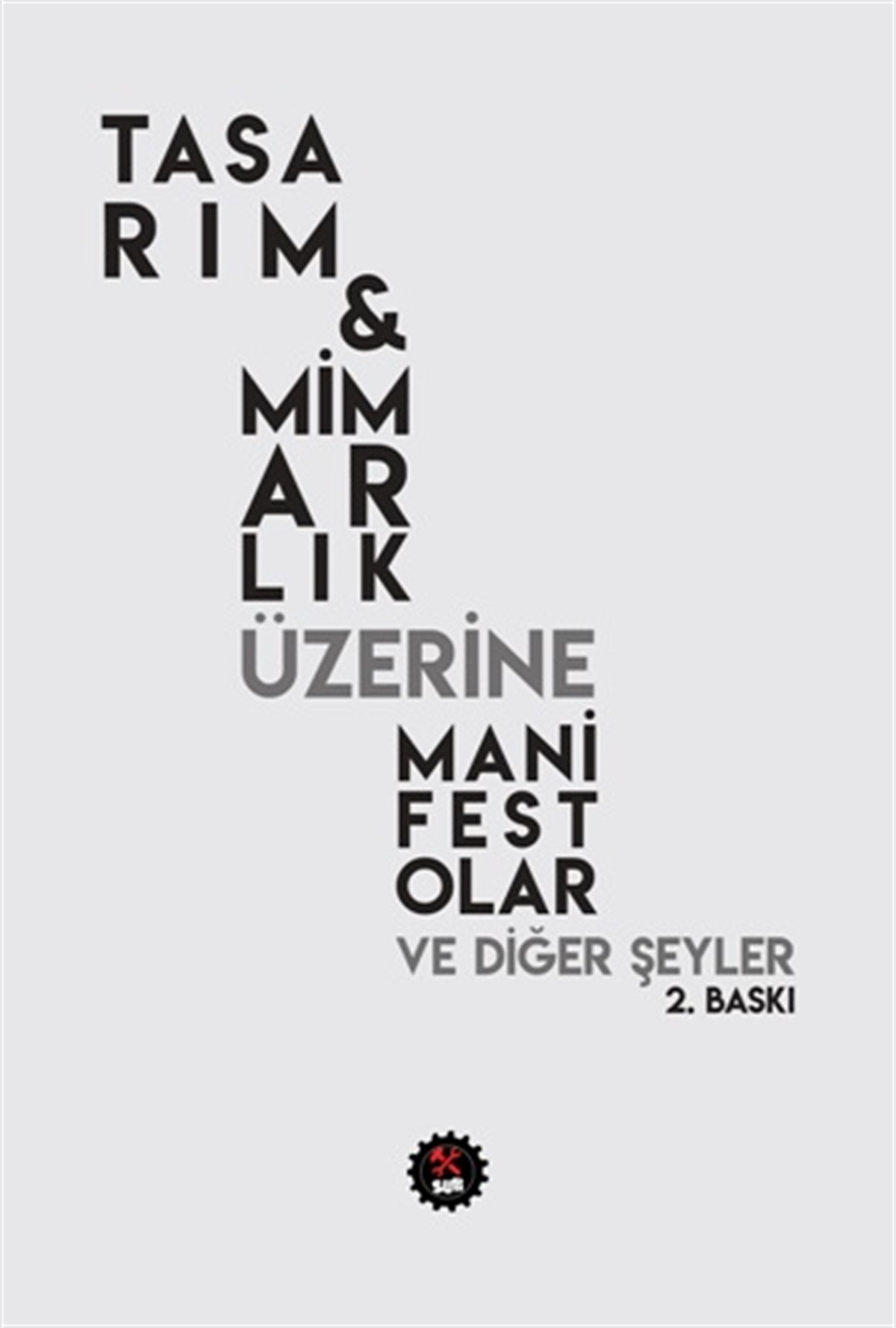 Tasarım Mimarlık Üzerine Manifestolar ve Diğer Şeyler