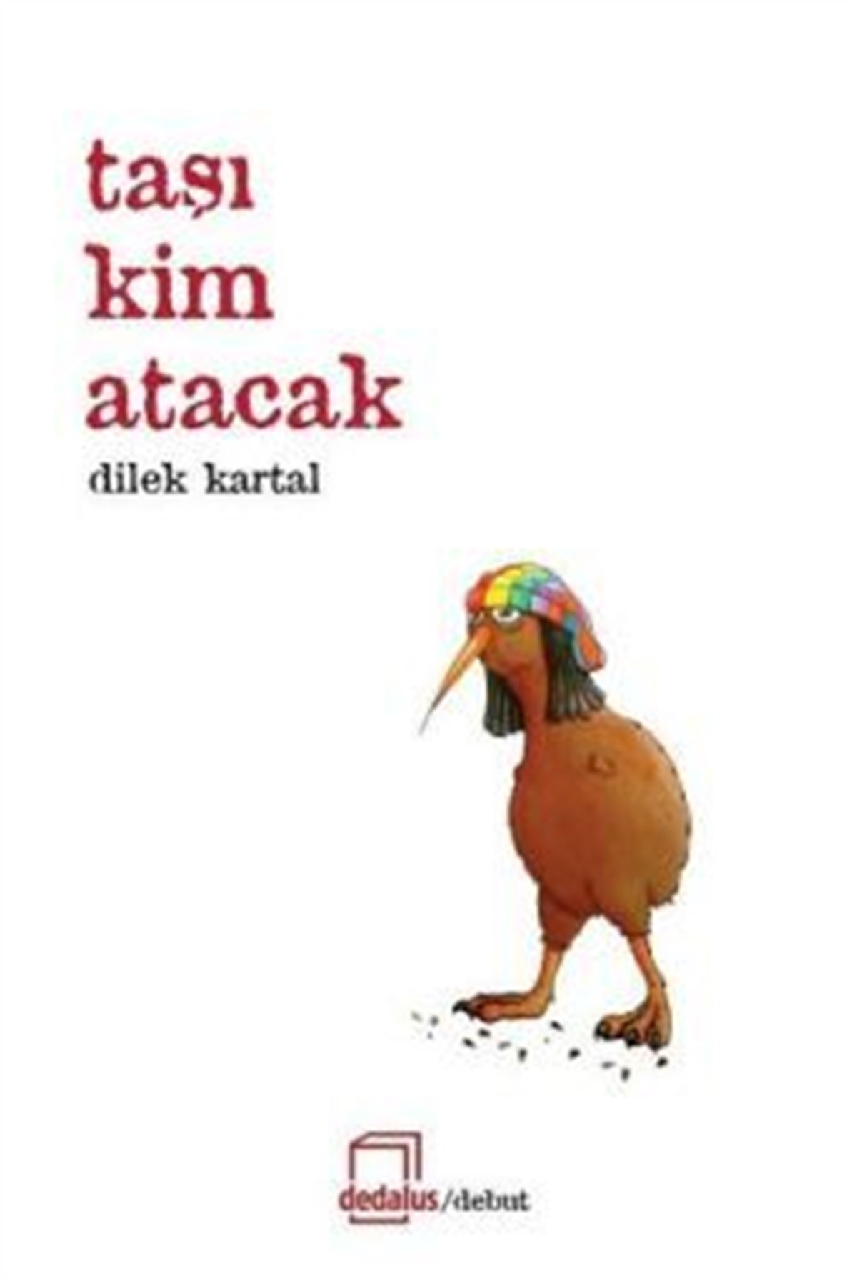 Taşı Kim Atacak