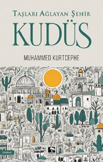 Taşları Ağlayan Şehir Kudüs