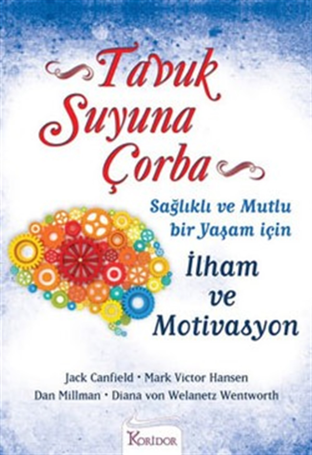 Tavuk Suyuna Çorba: İlham ve Motivasyon