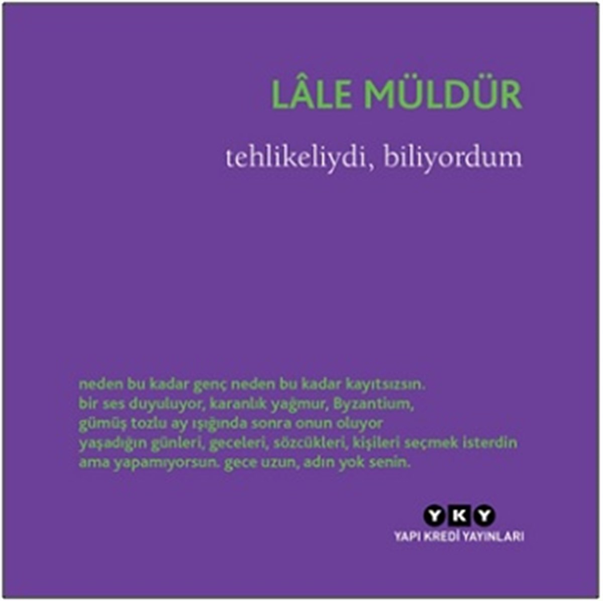 Tehlikeliydi  Biliyordum