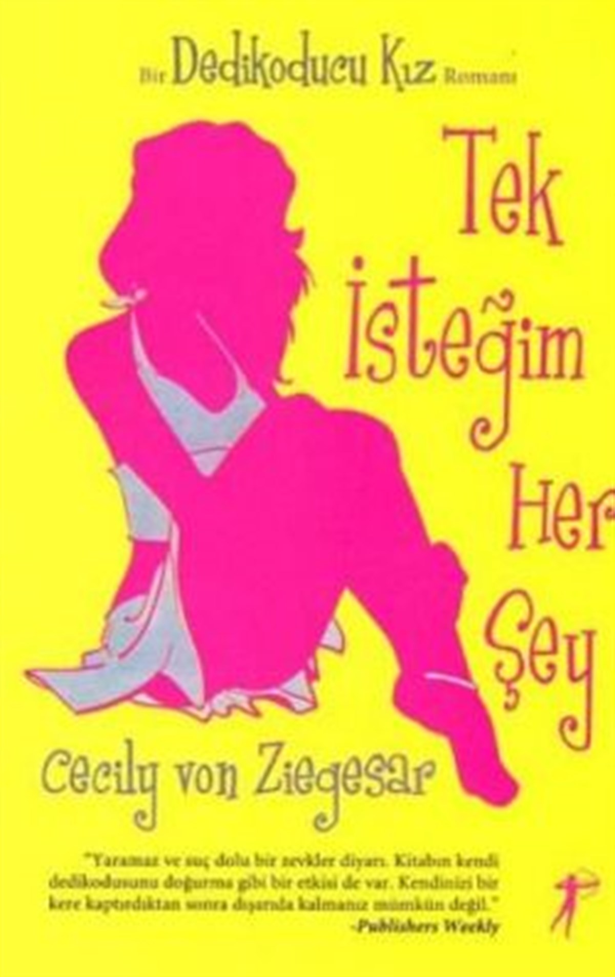 Tek İstediğim Her Şey  - Dedikoducu Kız