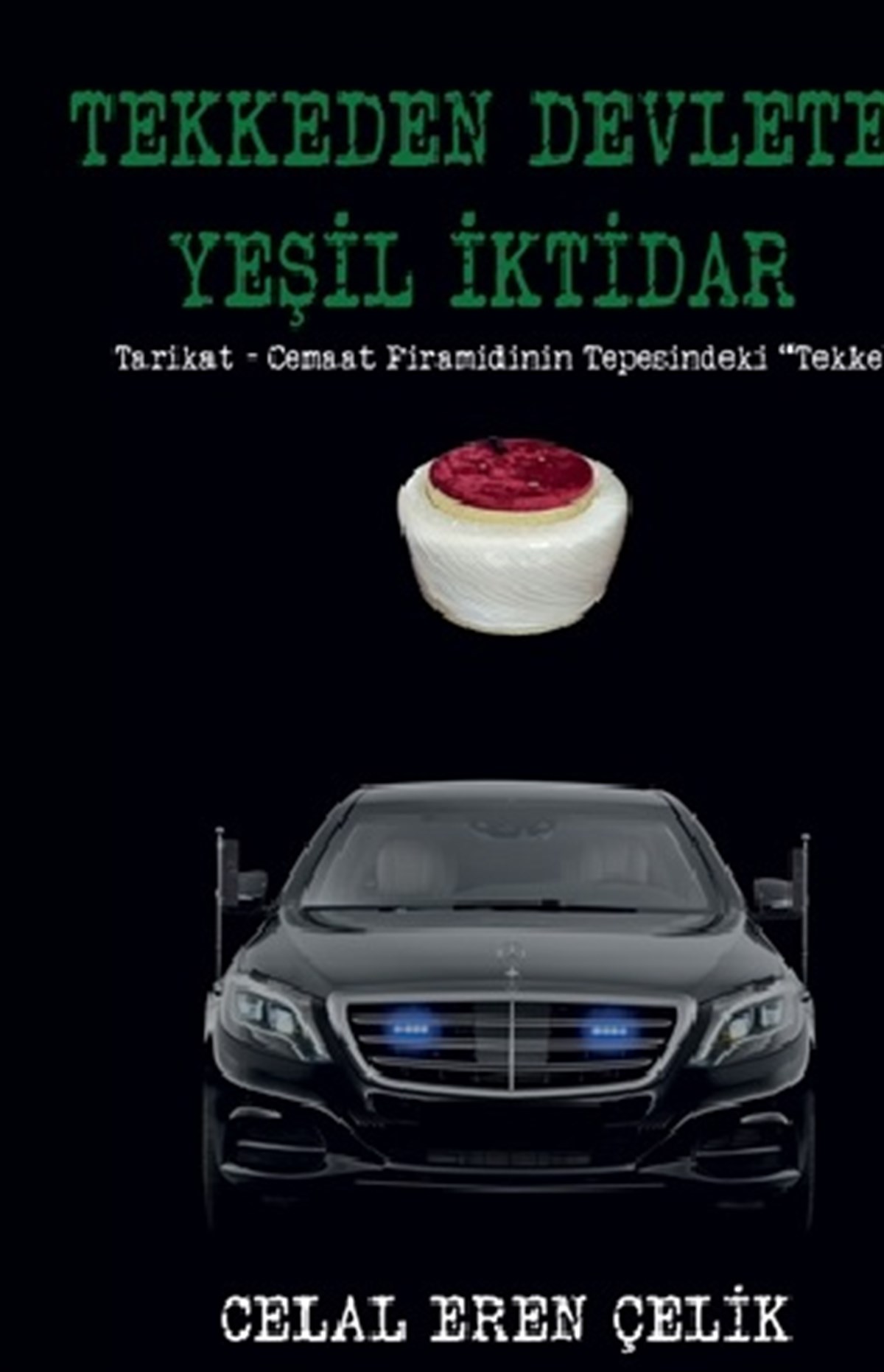 Tekkeden Devlete Yeşil İktidar