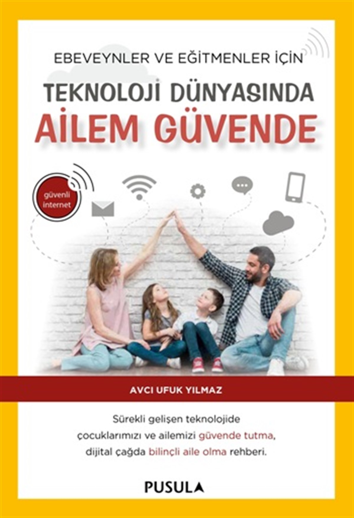 Teknoloji Dünyasında Ailem Güvende