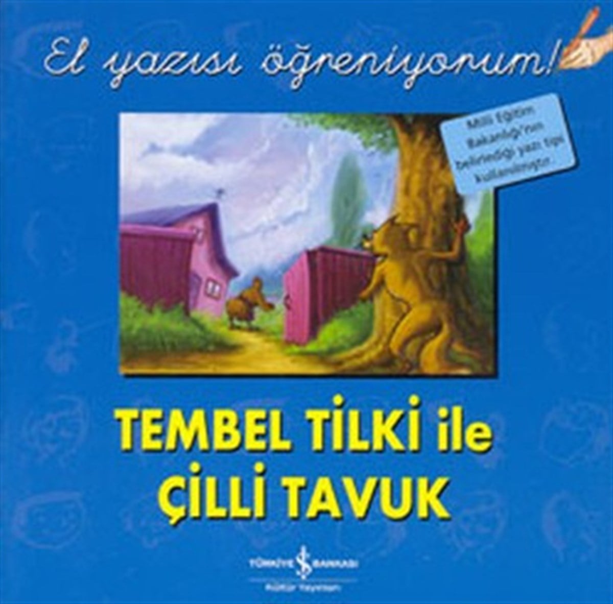 Tembel Tilki ile Çilli Tavuk - El Yazısı Öğreniyorum