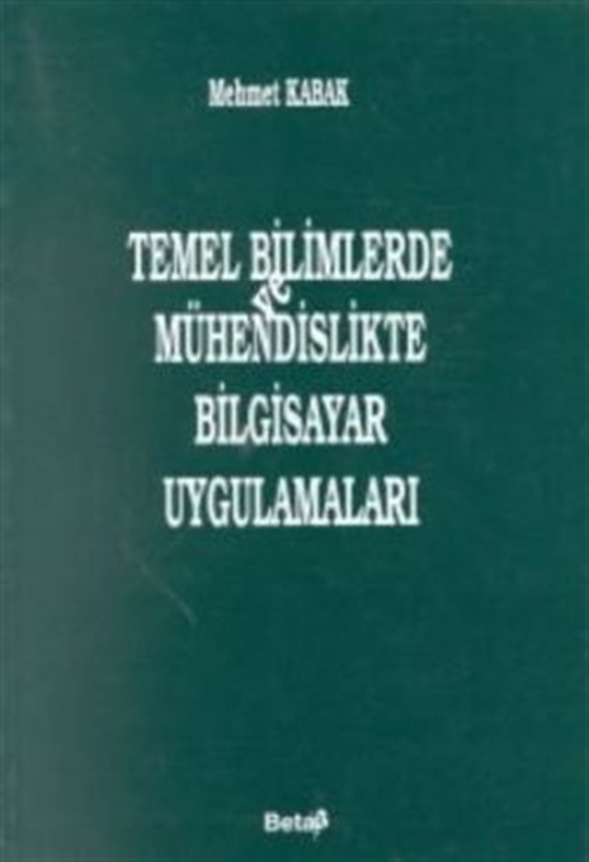 Temel Bilimlerde ve Mühendislikte Bilgisayar Uygulamaları