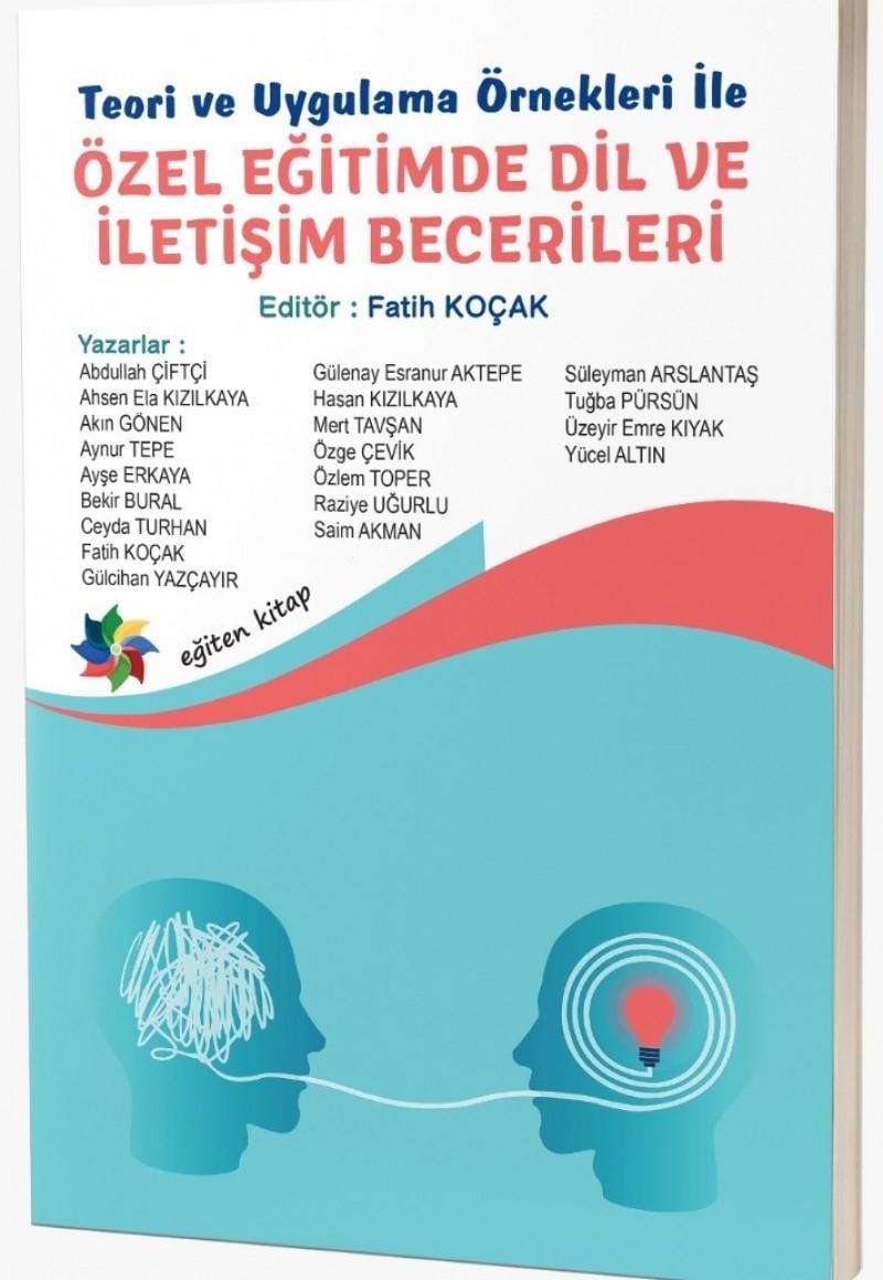 Teori ve Uygulama Örnekleri İle Özel Eğitimde Dil ve İletişim Becerileri