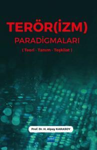 Terör(izm) Paradigmaları (Teori-Tanım-Teşkilat)