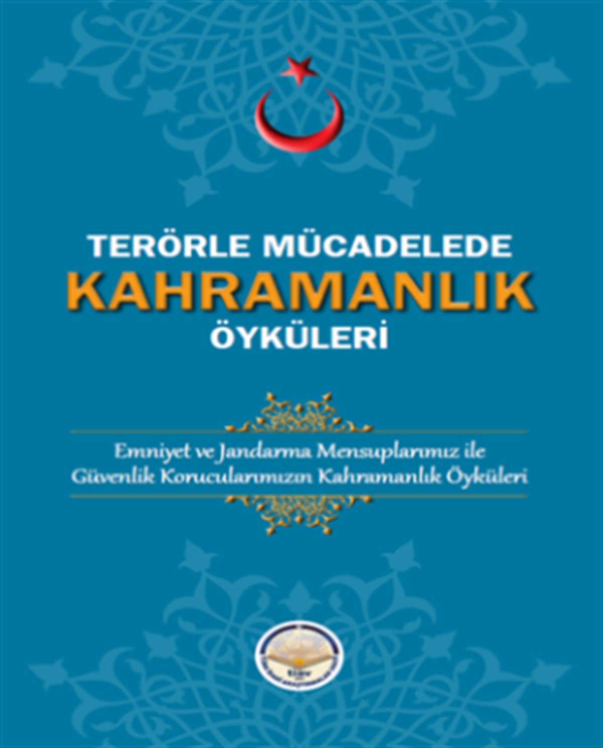 Terörle Mücadelede Kahramanlık Öyküleri