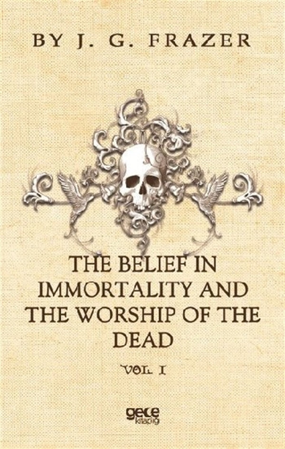 The Belief In Immortality And The Worship Of The Dead