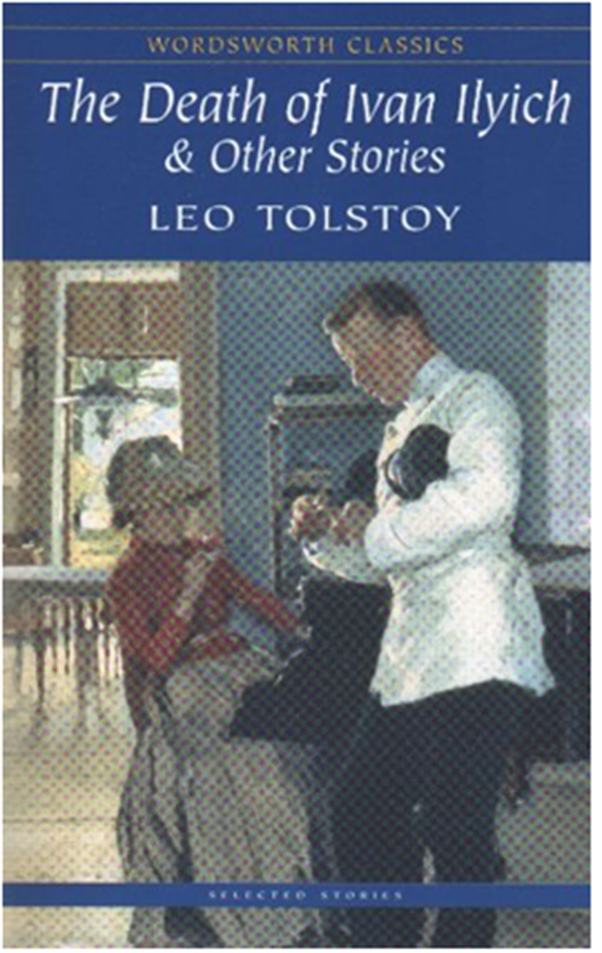 The Death of Ivan Ilyich & Other Stories