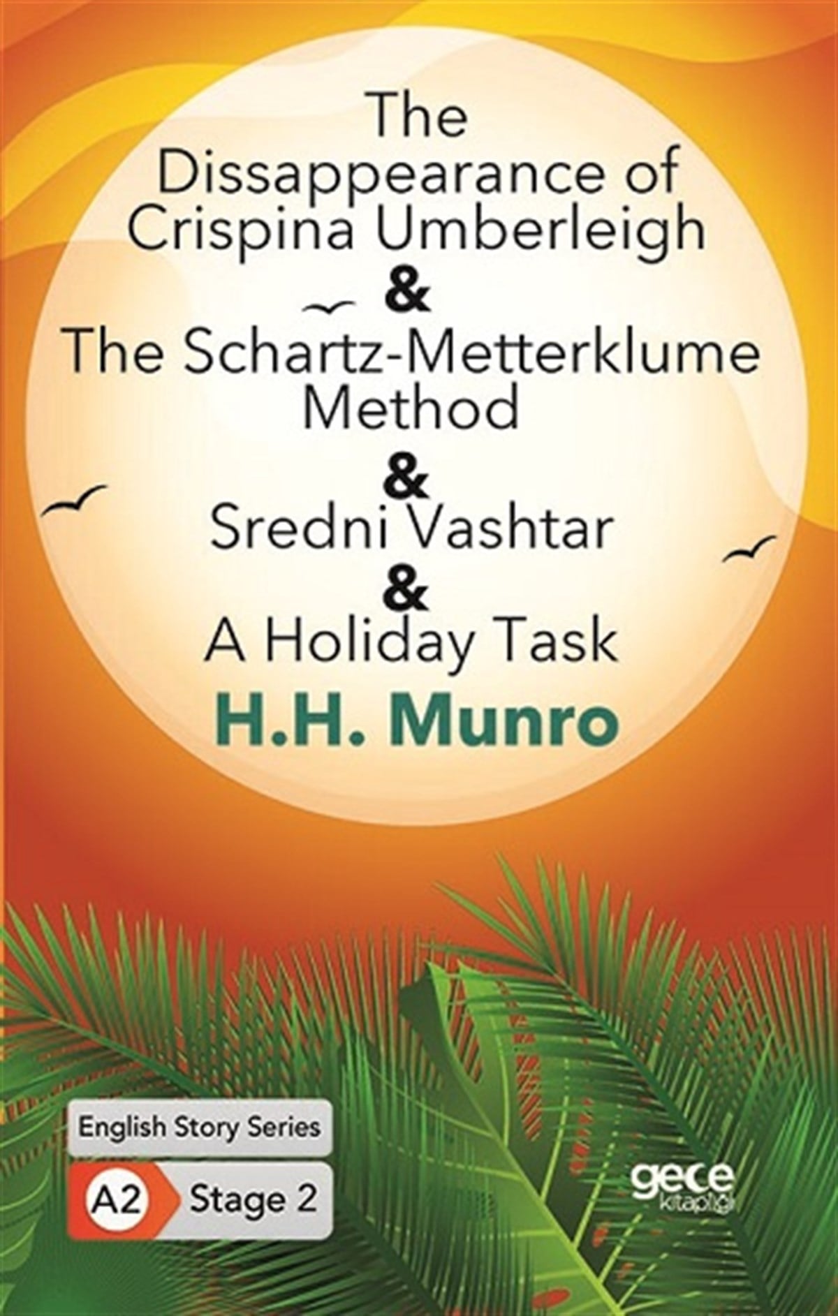 The Disappearance of Crispina Umberleigh - The Schartz-Metterklume Method - Sredni Vashtar - A Holiday Task ( Cep Boy )