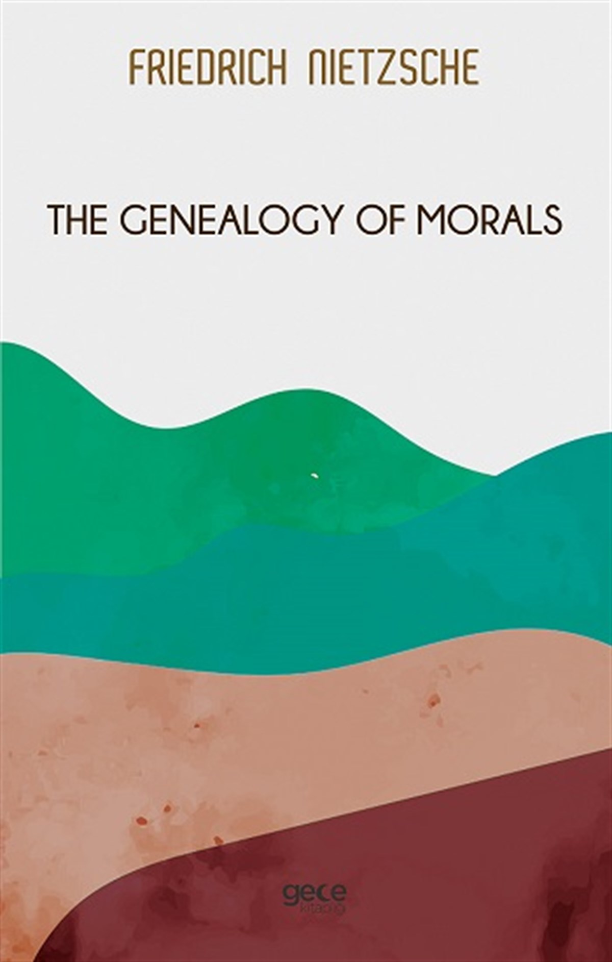 The Genealogy Of Morals