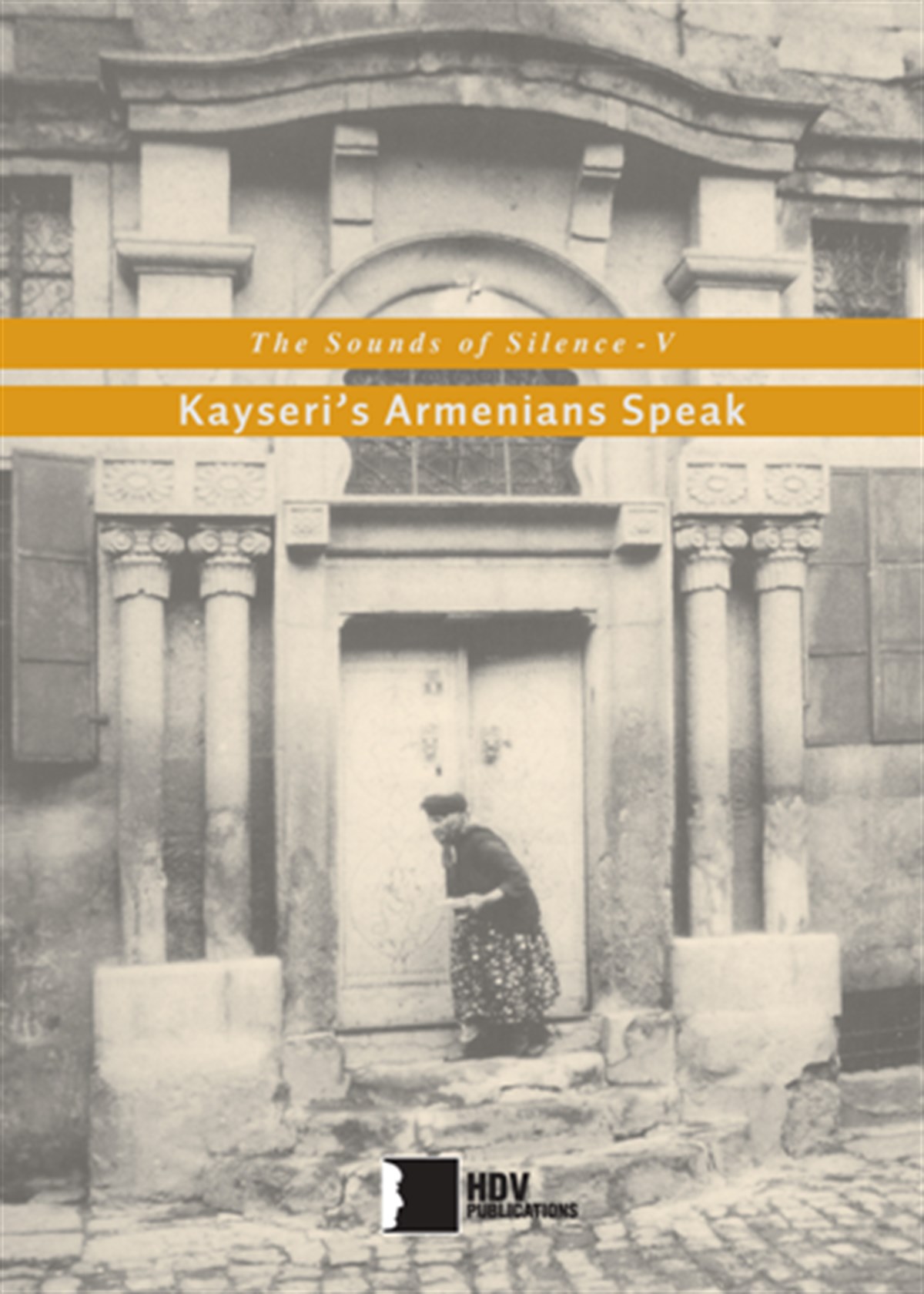 The Sounds of Silence V - Kayseri’s Armenians Speak