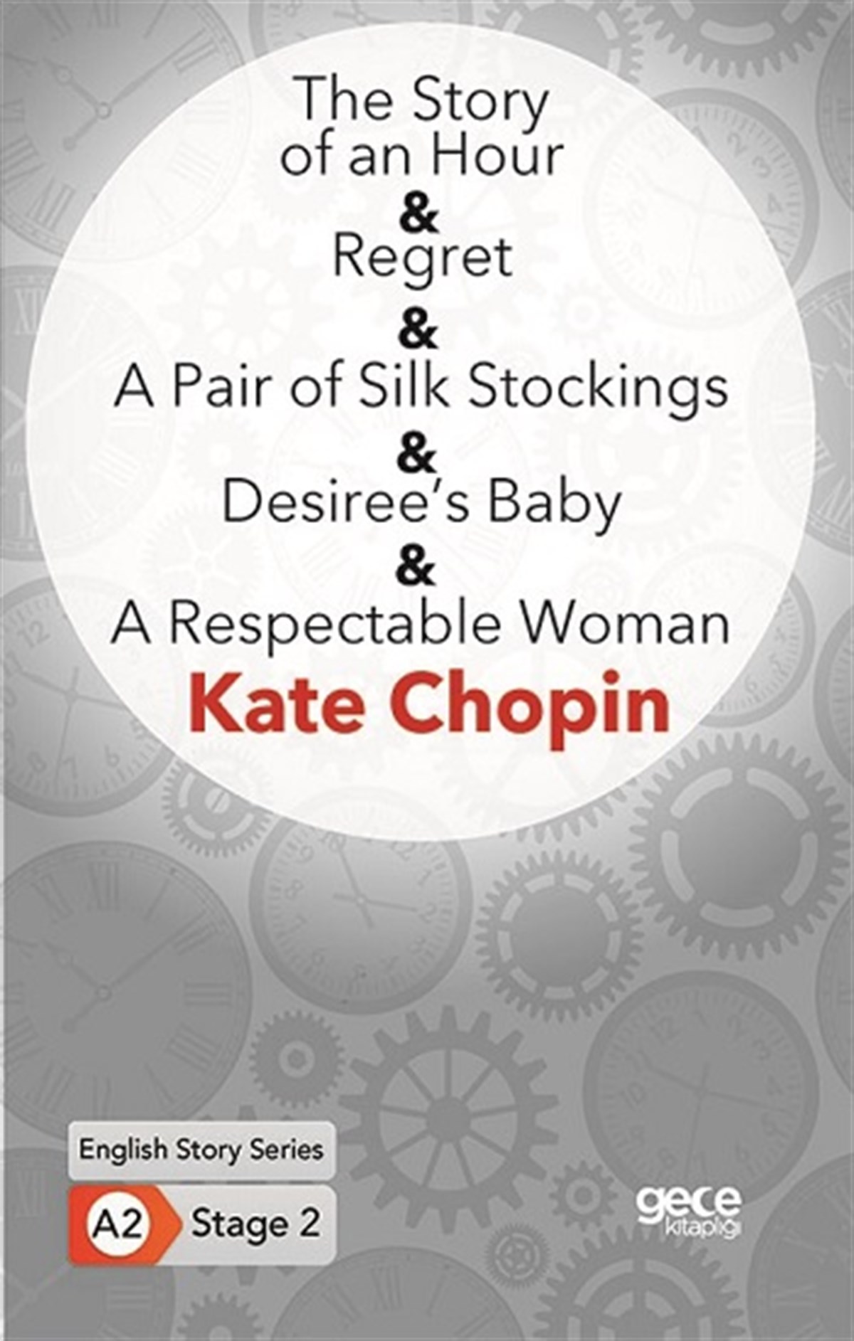 The Story of an Hour-Regret- A Pair of Silk Stockings-Desiree's Baby-A Respectable Woman
