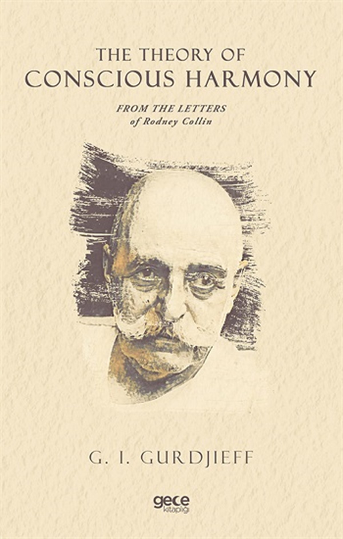 The Theory of Conscious Harmony From The Letters of Rodney Collin