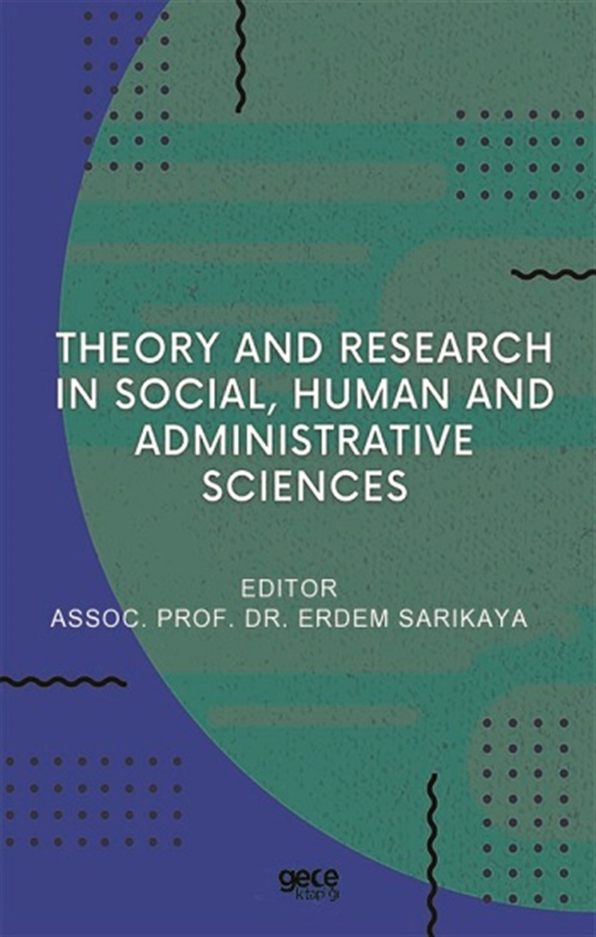 Theory and Research in Social, Human and Administrative Sciences