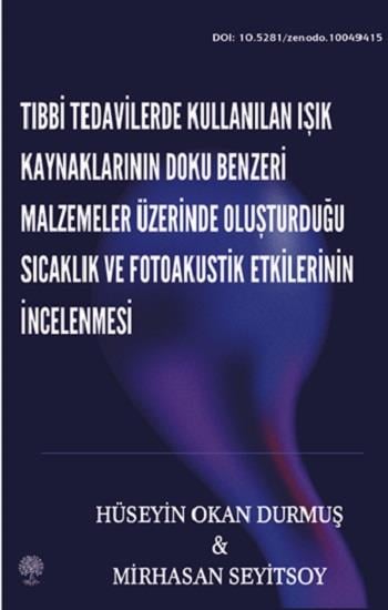 Tıbbi Tedavilerde Kullanılan Işık Kaynaklarının Doku Benzeri Malzemeler Üzerinde Oluşturduğu Sıcaklık ve Fotoakustik Etkilerinin İncelenmesi