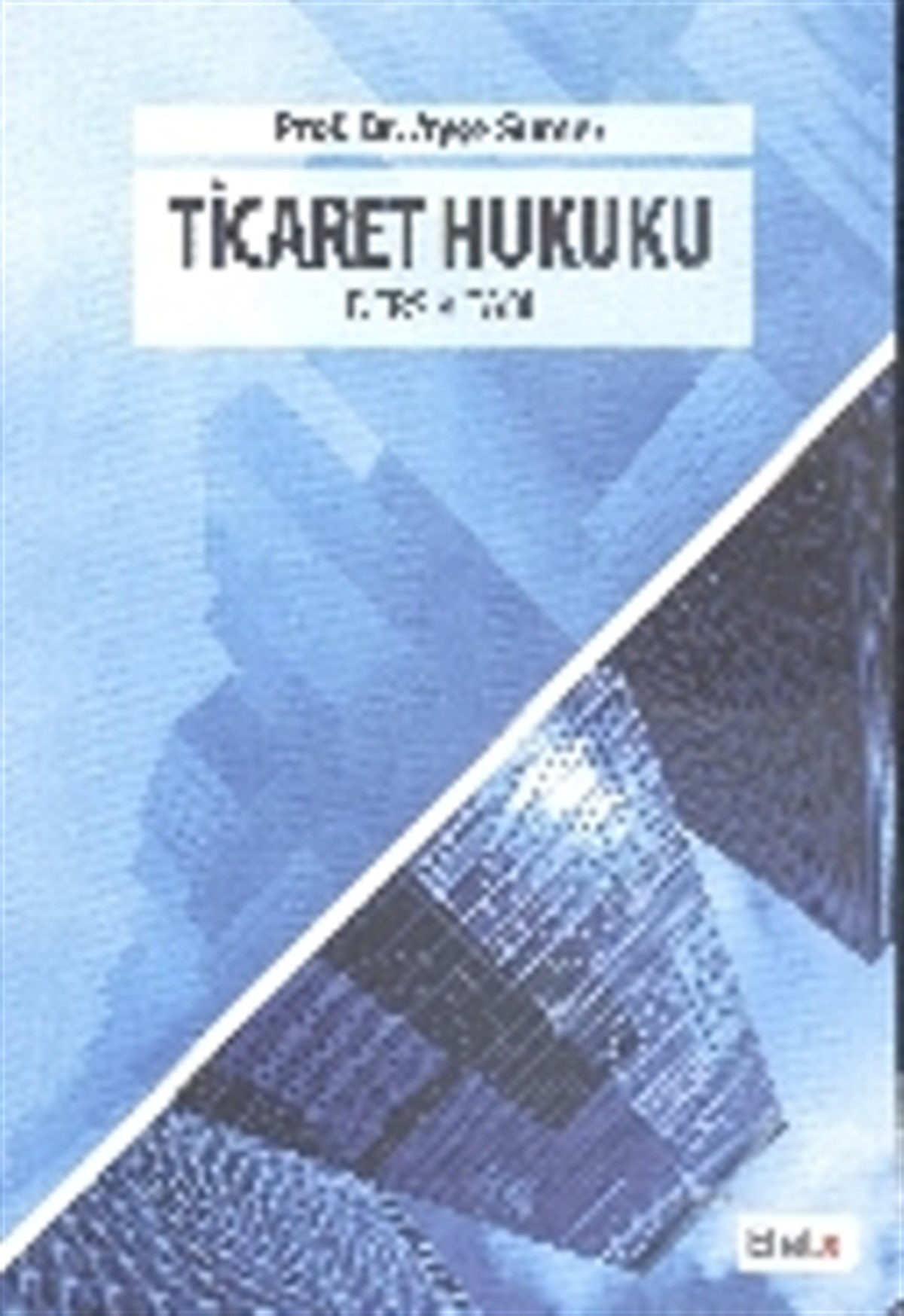 Ticaret Hukuku Ders Kitabı