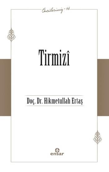 Tirmizi (Öncülerimiz-46)