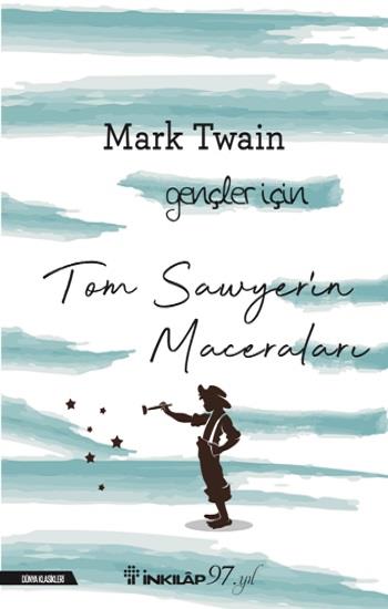 Tom Sawyerin Maceraları - Gençler İçin (Yeni Kapak)