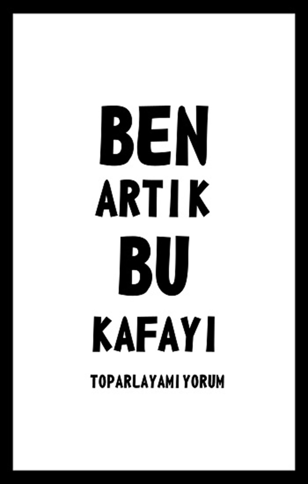 TOPARLAYAMIYORUM - POSTER