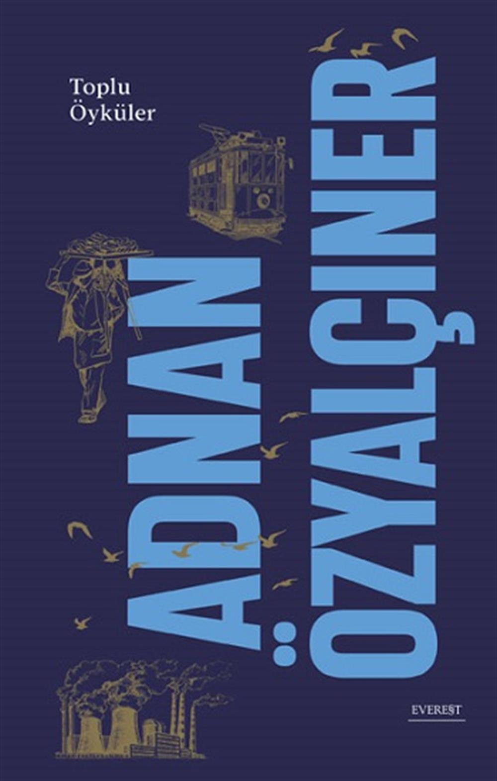 Toplu Öyküler - Adnan Özyalçıner (Ciltli)