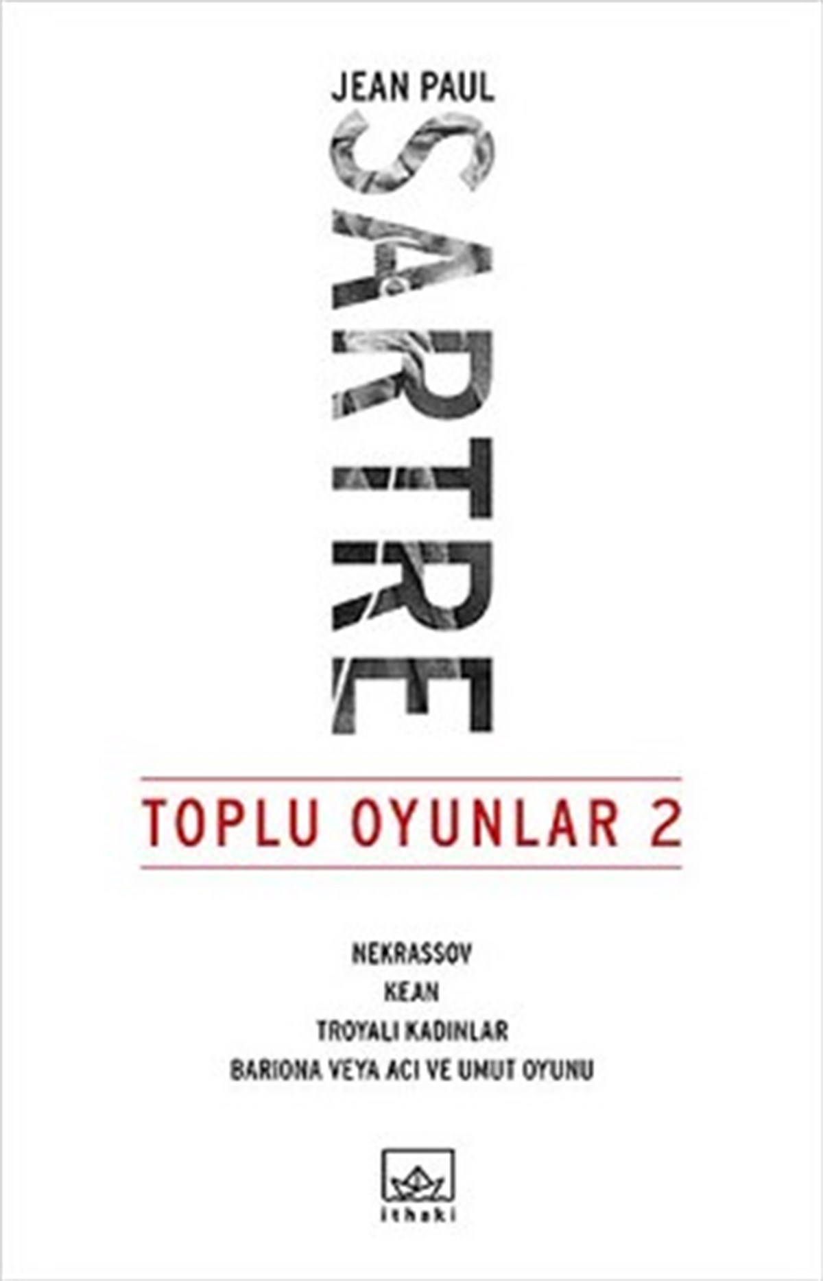 Toplu Oyunlar 2 (Nekrassov, Kean, Troyalı Kadınlar, Bariona veya Acı ve Umut Oyunu)