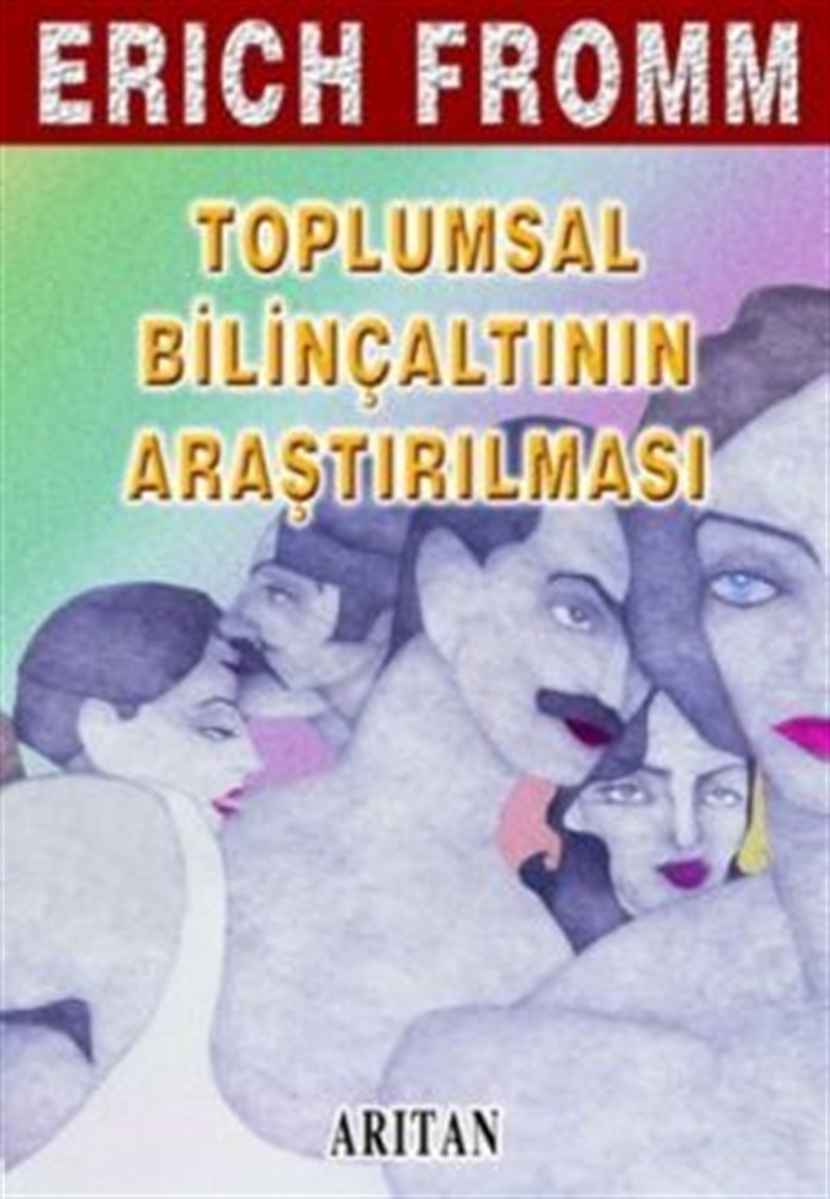 Toplumsal Bilinçaltının Araştırılması Bütün Eserleri: 10